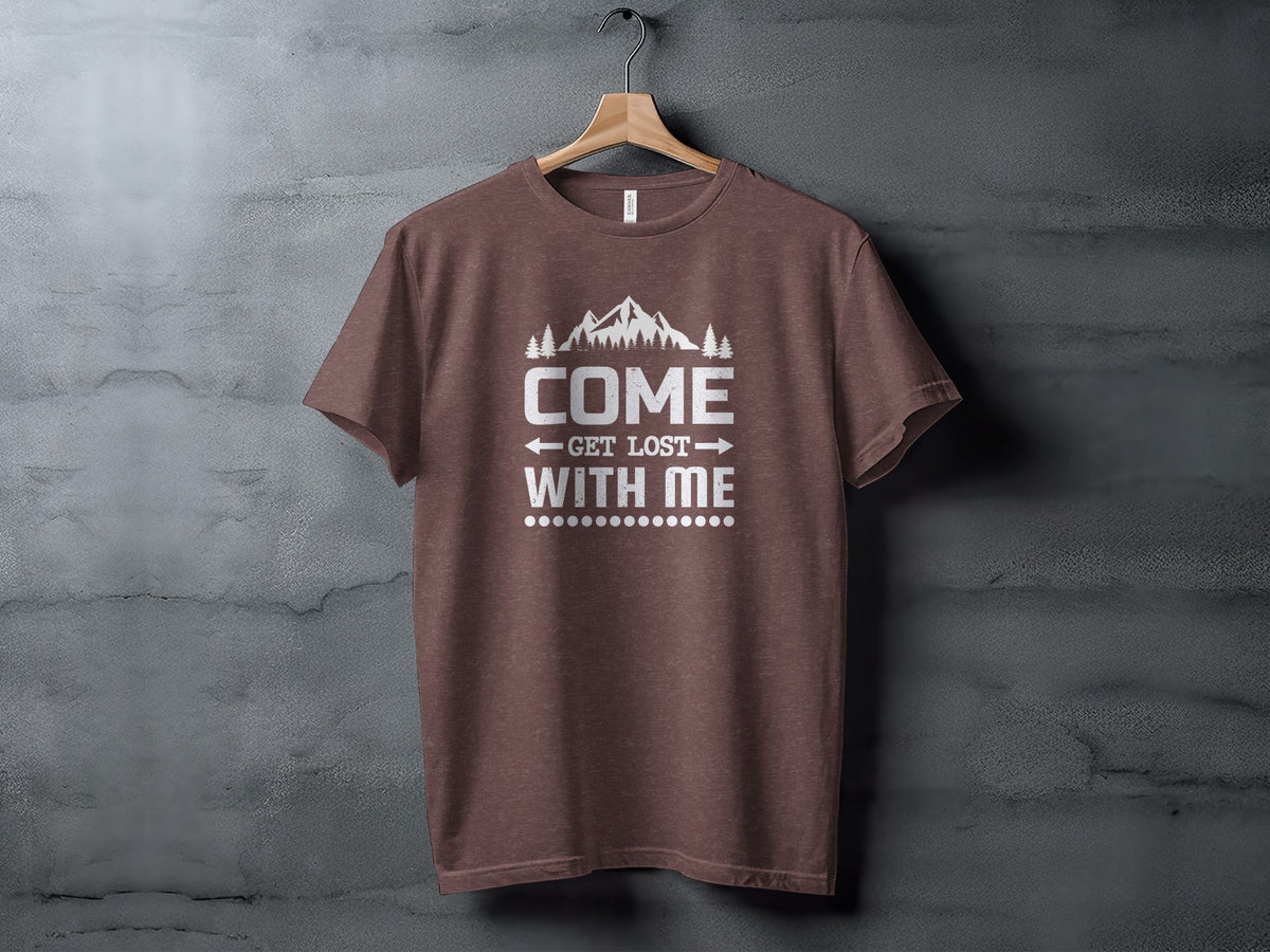 Come Get Lost With Me Mountains and Trees Graphic T-Shirt