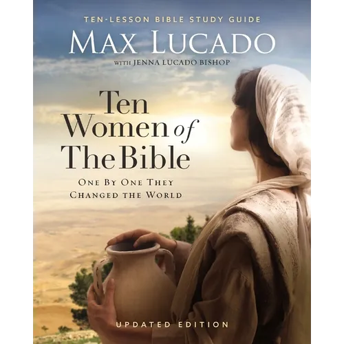 Ten Women of the Bible Updated Edition: How God Used Imperfect People to Change the World - Paperback