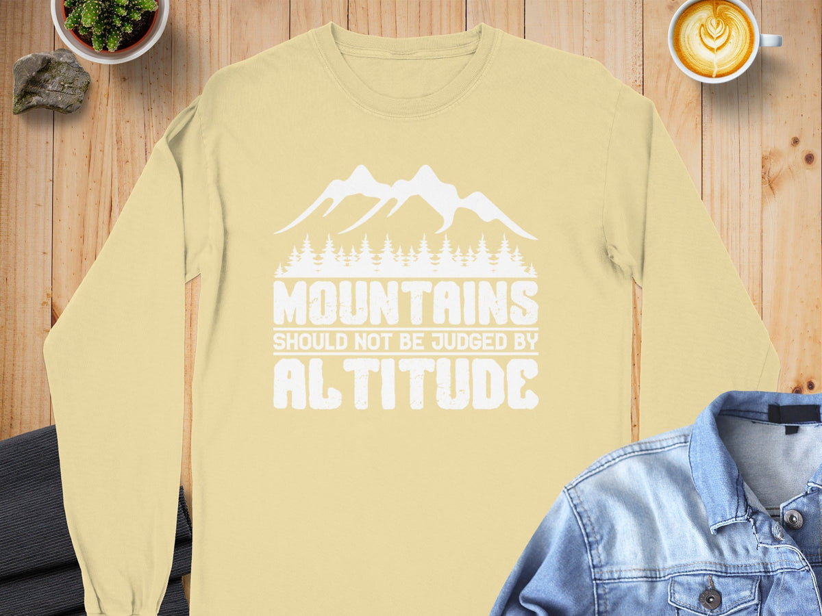 Mountains Should Not Be Judged By Altitude Graphic Long Sleeve T-Shirt