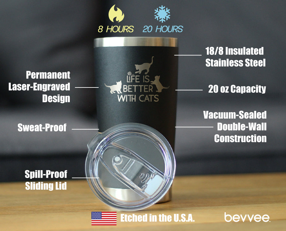 Life is Better With Cats - Insulated Coffee Tumbler Cup with Sliding Lid - Stainless Steel Travel Mug - Cat Gifts for Women and Men