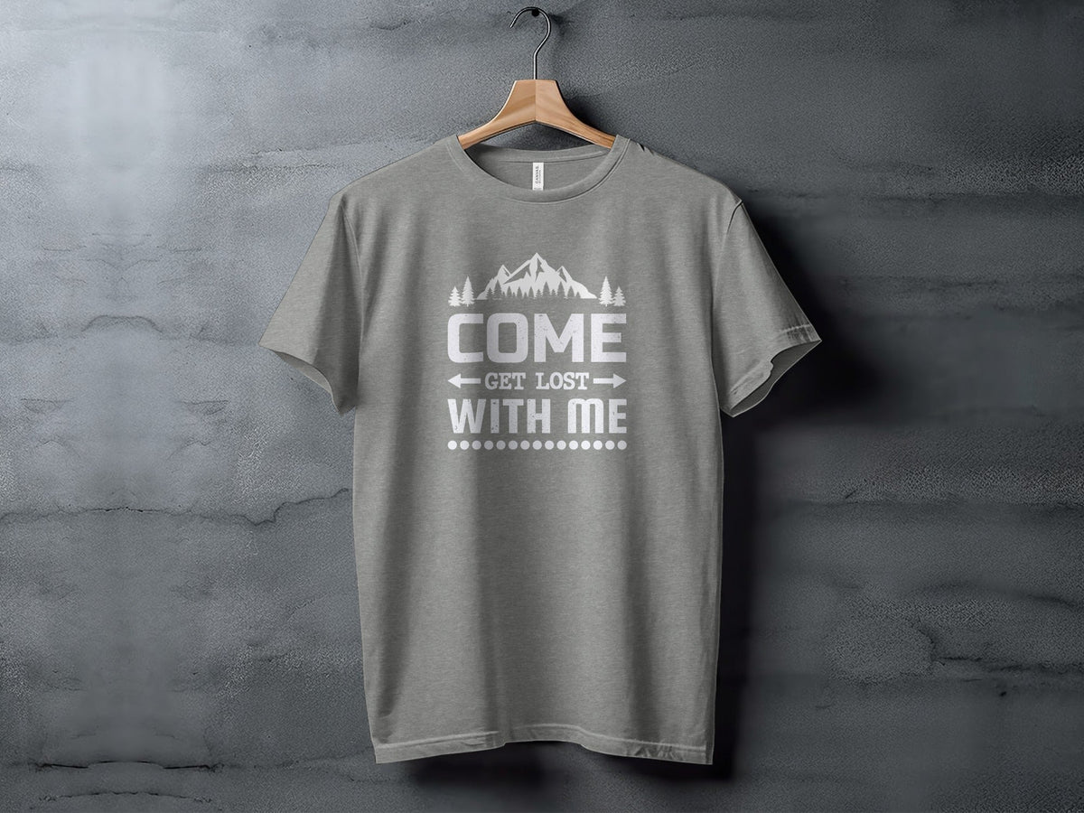 Come Get Lost With Me Mountains and Trees Graphic T-Shirt