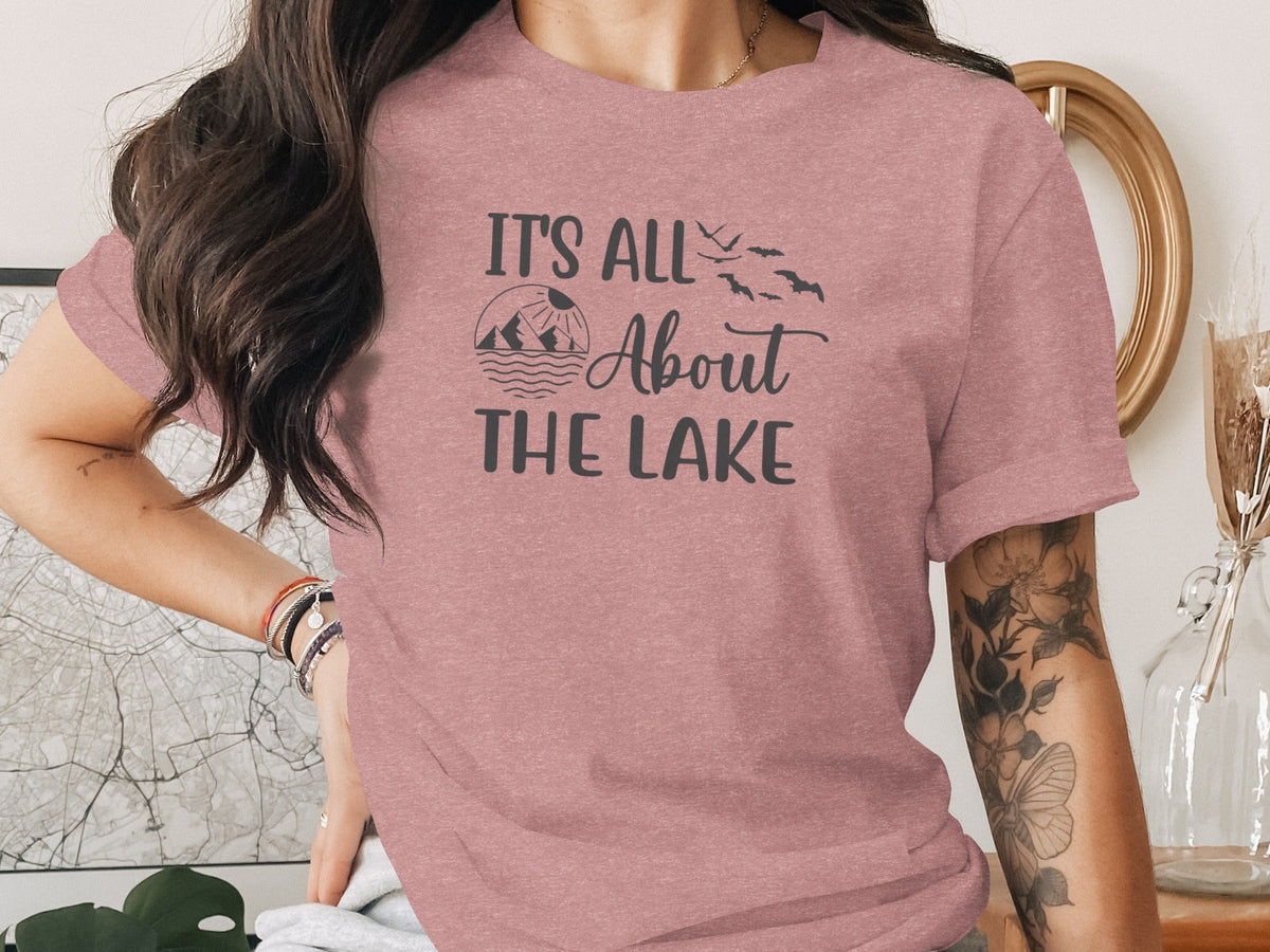 It's All About The Lake Mountain and Birds Graphic T-Shirt