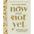 Now and Not Yet Bible Study Guide Plus Streaming Video: Discovering Six Ways God Is More Faithful Than You Know - Paperback