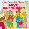 The Berenstain Bears Love Their Neighbors - Paperback