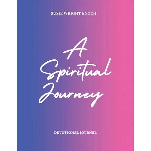 A Spiritual Journey: Devotional Journal - Paperback