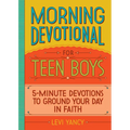 Morning Devotional for Teen Boys: 5-Minute Devotions to Ground Your Day in Faith - Paperback