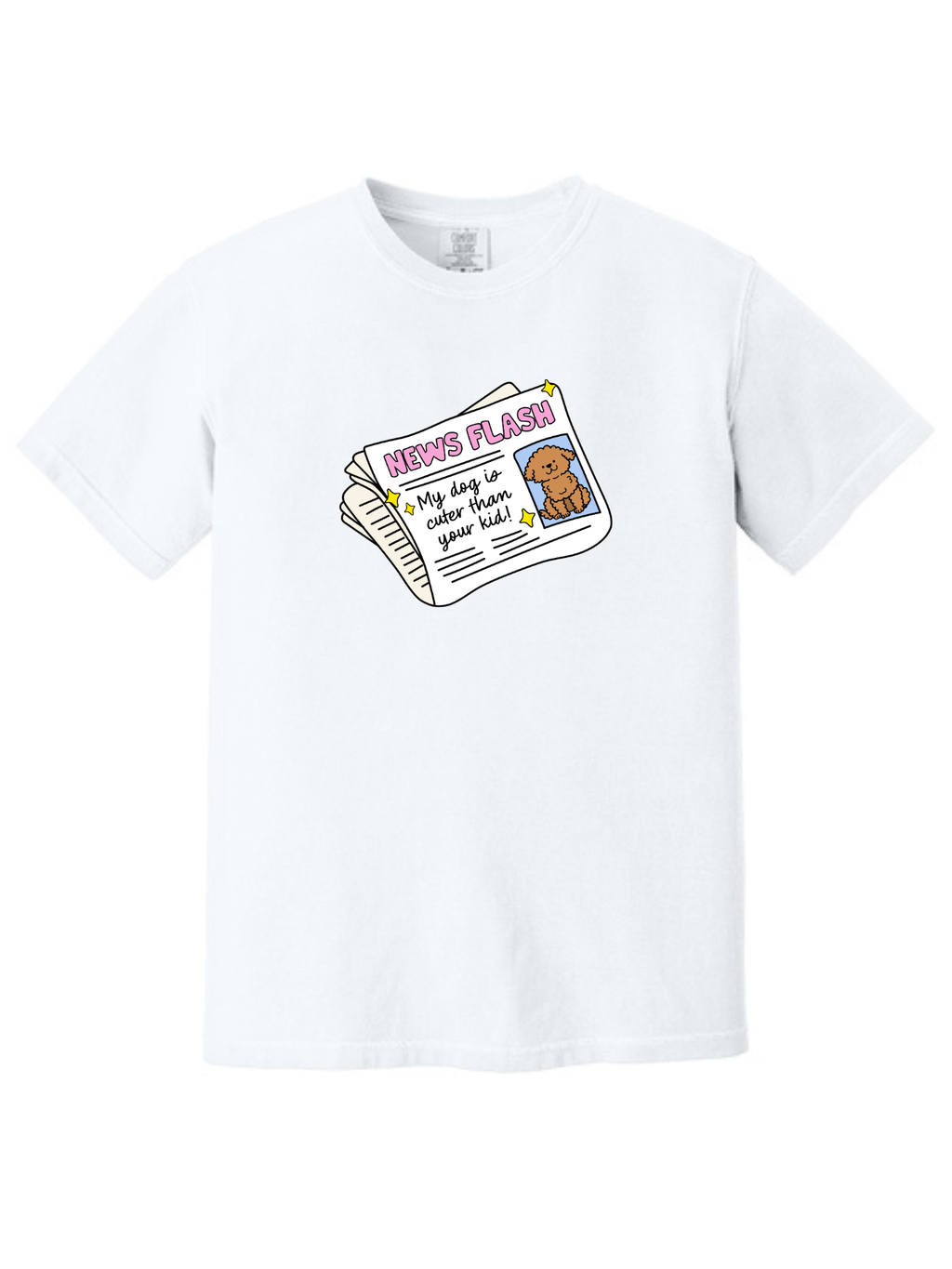 My Dog Is Cuter Than Your Kid Comfort Colors T-Shirt