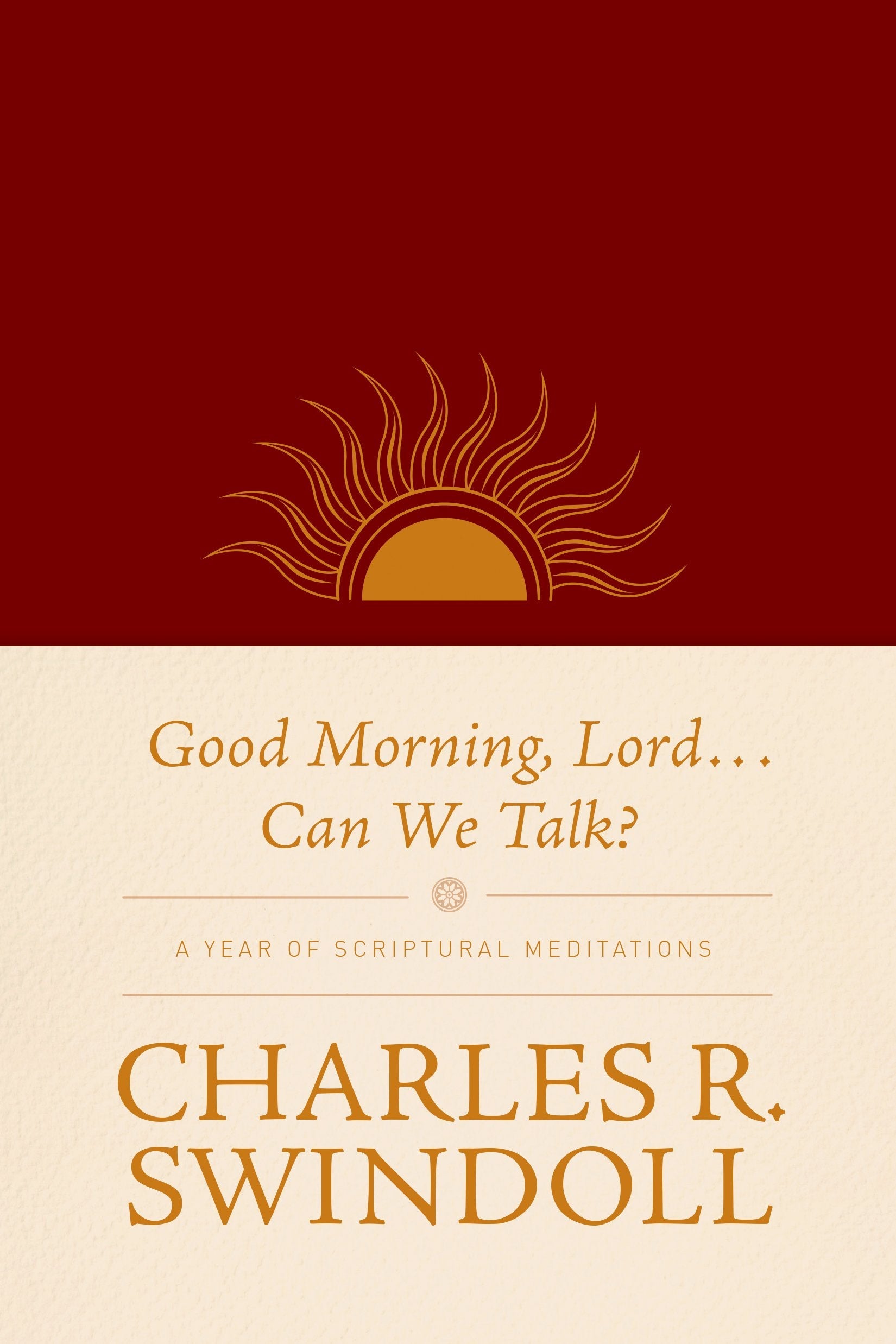 Good Morning, Lord . . . Can We Talk?: A Year of Scriptural