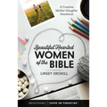 Beautiful Hearted Women of the Bible: A Creative Mother-Daughter Devotional - Hardcover