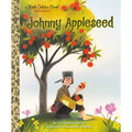 Johnny Appleseed: A Little Golden Book Biography - Hardcover