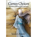 Cameo Choices: Trials and Dilemmas of Old Testament Teen Girls-Timeless Examples - Paperback
