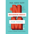 New Morning Mercies for Teens: A Daily Gospel Devotional