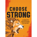Choose Strong: 3-Minute Devotions for Teen Guys - Paperback