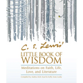 C. S. Lewis' Little Book of Wisdom: Meditations on Faith, Life, Love, and Literature - Paperback