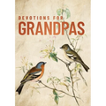 Devotions for Grandpas: A 40-Day Bible Devotional to Encourage and Inspire Grandfathers - The Perfect Father's Day Gift for Christian Dads - Hardcover