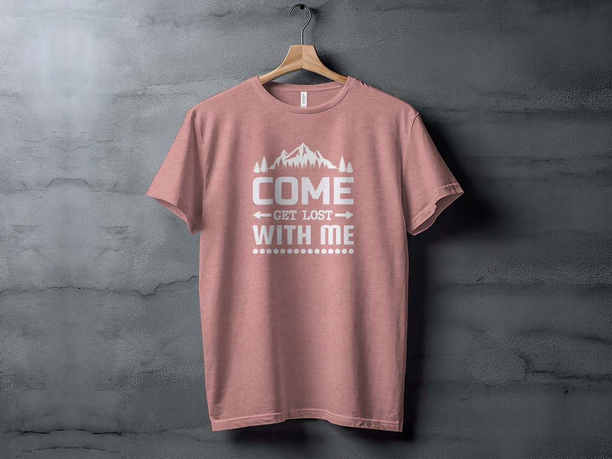 Come Get Lost With Me Mountains and Trees Graphic T-Shirt
