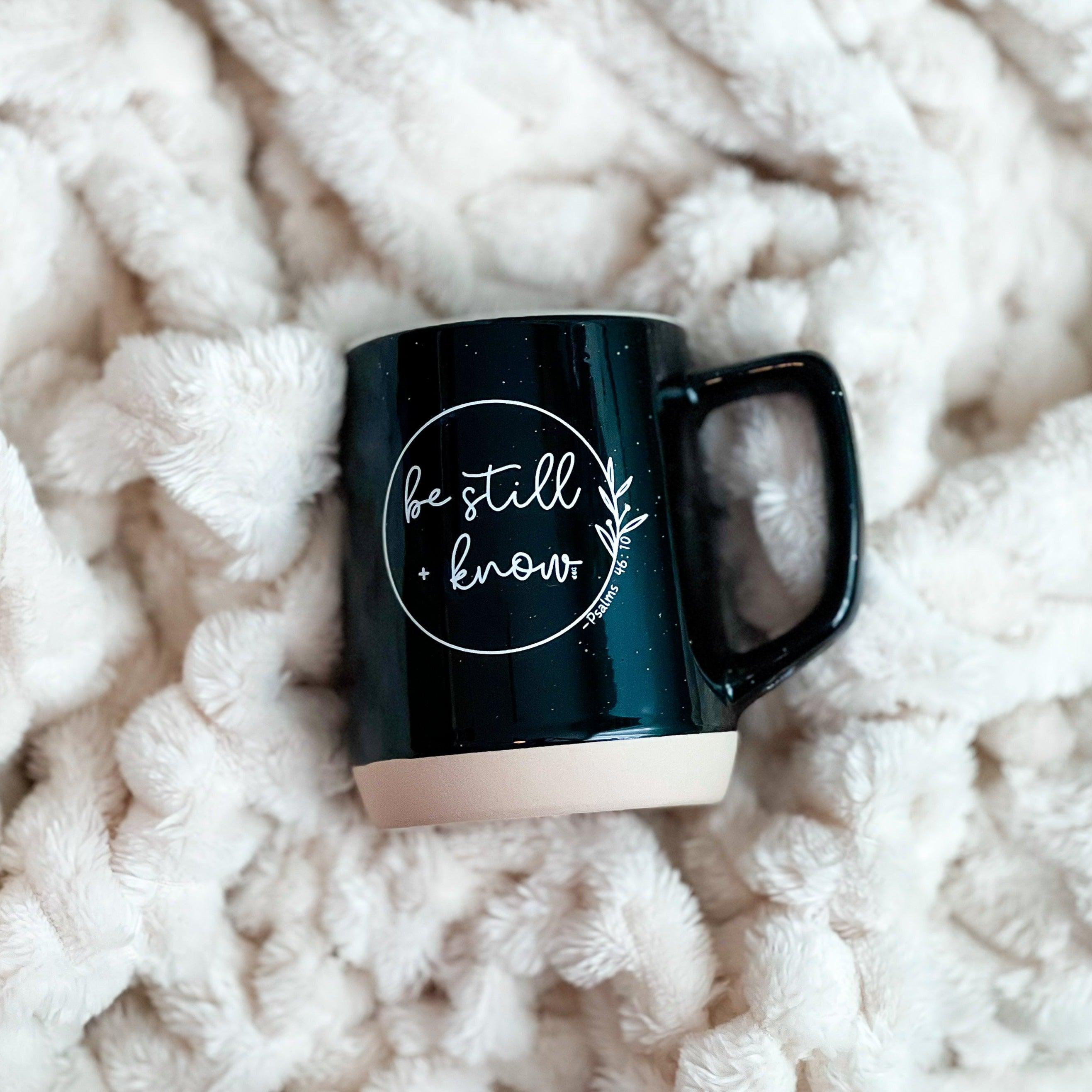 Be Still + Know | Coffee Mug