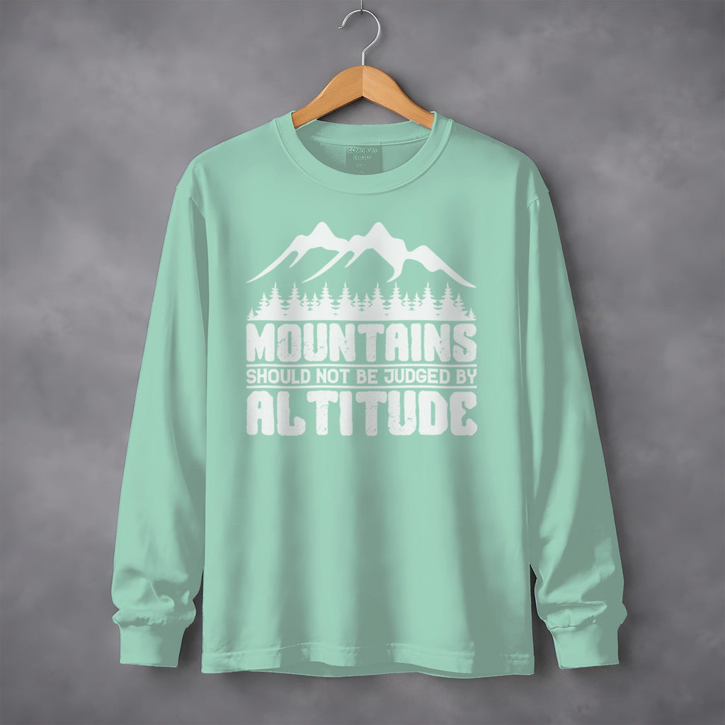 Mountains Should Not Be Judged By Altitude Graphic Long Sleeve T-Shirt