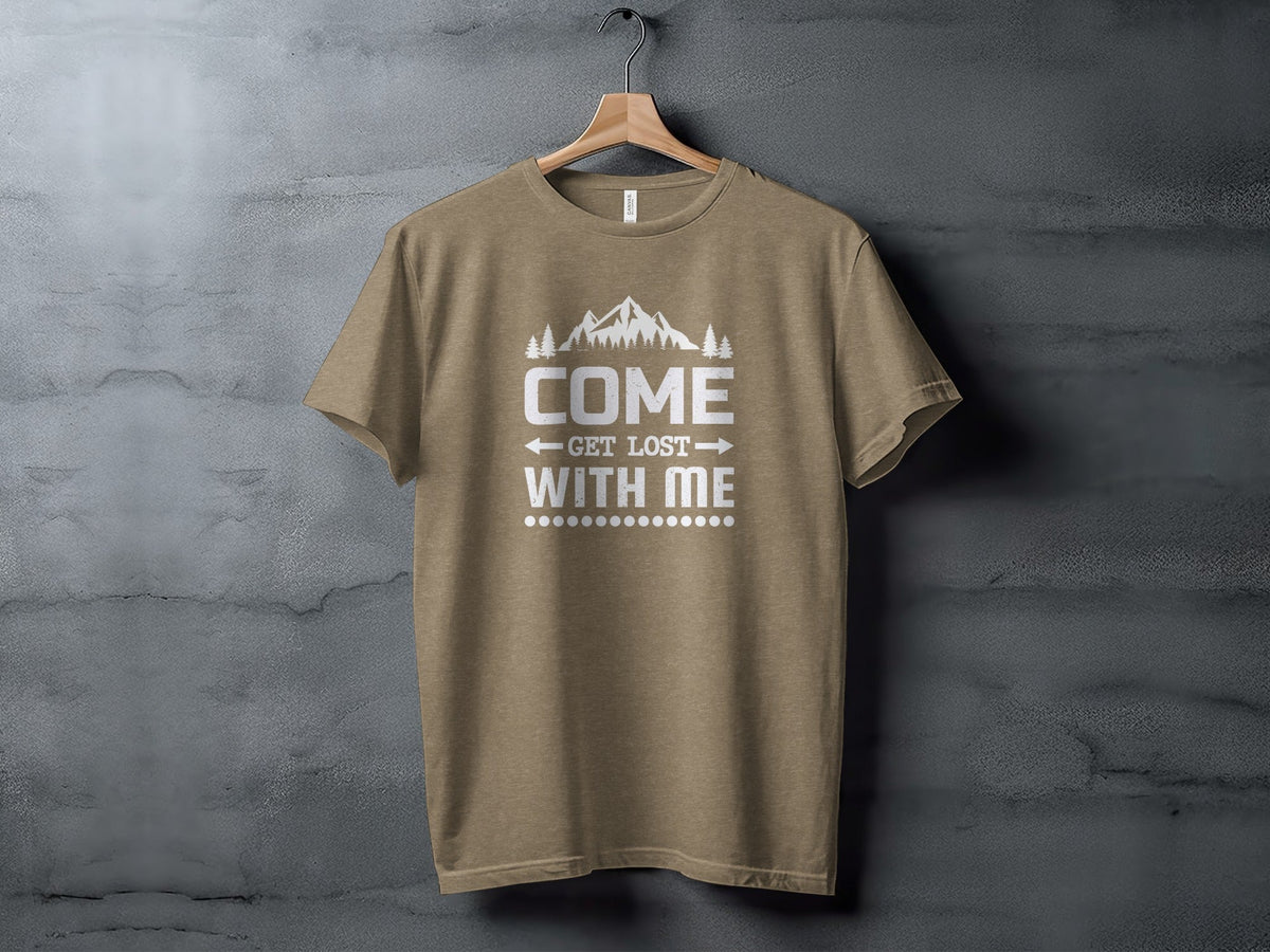 Come Get Lost With Me Mountains and Trees Graphic T-Shirt