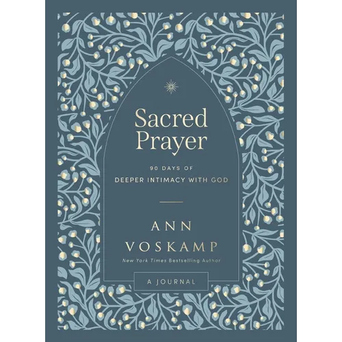 Sacred Prayer: 90 Days of Deeper Intimacy with God (a Guided Devotional Journal) - Hardcover