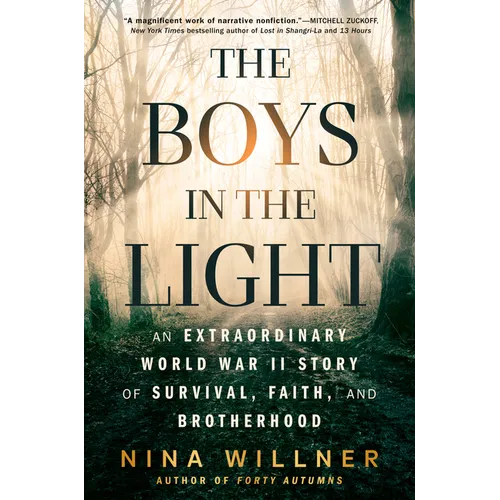 The Boys in the Light: An Extraordinary World War II Story of Survival, Faith, and Brotherhood - Hardcover