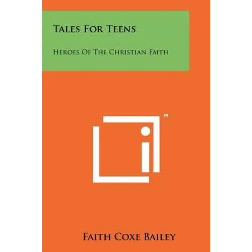 Tales for Teens: Heroes of the Christian Faith - Paperback
