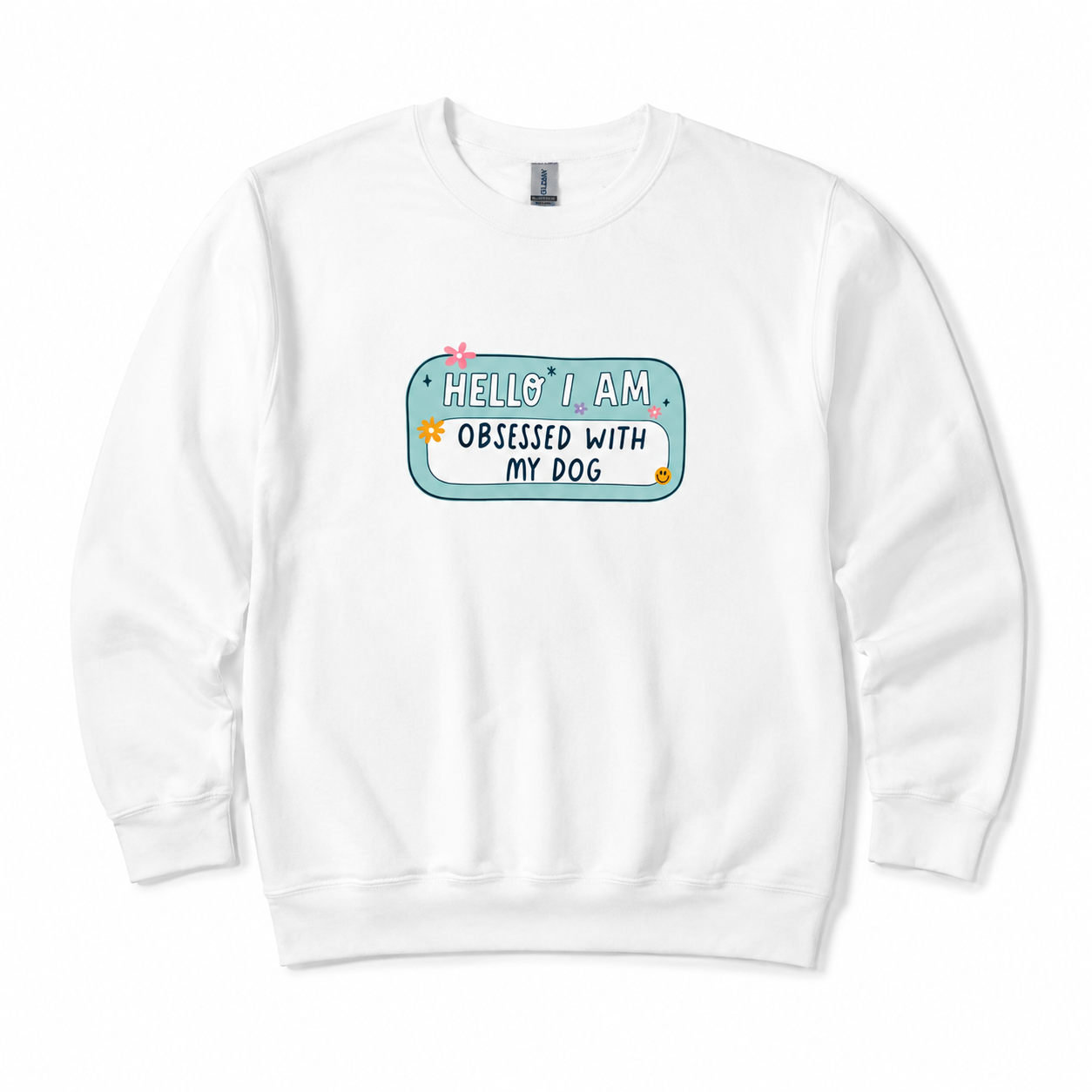 Hello I am Obsessed With My Dog Sweatshirt