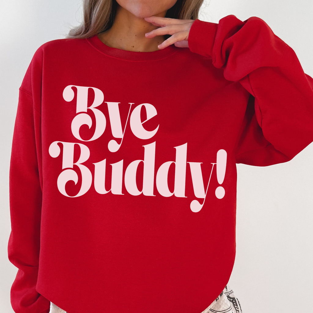 Bye Buddy! Holiday Crewneck Sweatshirt | Elf Movie Quote Christmas Crewneck