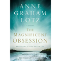 The Magnificent Obsession Bible Study Participant's Guide: Embracing the God-Filled Life - Paperback