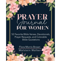Prayer Journal for Women: 52 Favorite Bible Verses, Devotionals, Prayer Requests, and Colorable Bible Quotations - Paperback