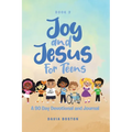 Joy and Jesus For Teens: A 90 Day Devotional and Journal - Hardcover